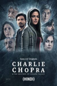 Download Charlie Chopra & The Mystery of Solang Valley (Season 1) Hindi 480p & 720p & 1080p {SonyLiv Series}