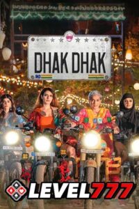 Download Dhak Dhak (2023) Full Movie Hindi 480p & 720p & 1080p Pre-DVDRip