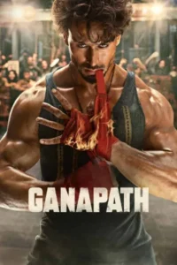 Download Ganapath (2023) HDTVRip Hindi Movie 480p | 720p | 1080p