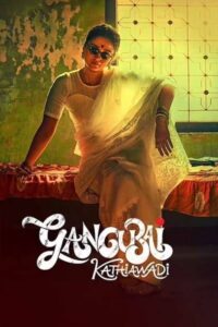 Download Gangubai Kathiawadi (2022) Web-DL Hindi Movie 480p & 720p & 1080p