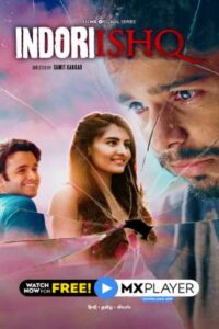 Download Indori Ishq 2021 (Season 1) Hindi 480p & 720p & 1080p {MX Player Series}