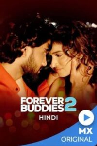 Download Forever Buddies 2022 [Season 1 – 2] Hindi 480p & 720p MX Original WEB Series