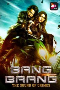 Download Bang Baang 2021 (Season 1) Hindi 480p & 720p ALT Balaji WEB Series
