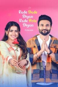Download Kade Dade Diyan Kade Pote Diyan (2023) WEB-DL Panjabi Movie 480p & 720p & 1080p