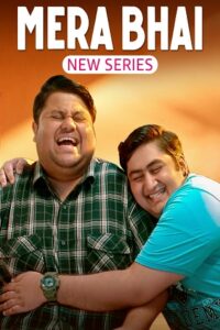 Download Mera Bhai 2024 (Season 1) Hindi WEB-DL 480p & 720p & 1080p [Amazon Mini TV] WEB Series