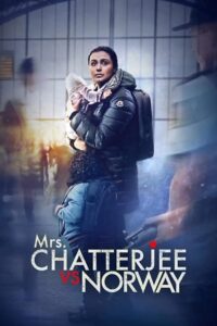 Download Mrs. Chatterjee vs. Norway (2023) Web-DL Hindi Movie 480p & 720p & 1080p