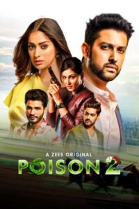 Download Poison 2020 (Season 2) Hindi WeB-DL 480p & 720p All Episodes {Zee5 Series}