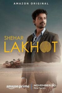 Download Shehar Lakhot 2023 (Season 1) Hindi Web-DL 480p & 720p & 1080p [Amazon Prime Series]