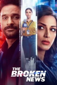 Download The Broken News 2022 (Season 1) Hindi WEB-DL 480p & 720p ZEE5 WEB Series