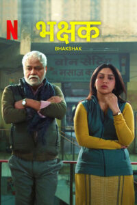 Download Bhakshak (2024) NF WEB-DL Hindi Movie 480p & 720p & 1080p