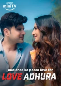 Download Love Adhura 2024 (Season 1) WEB-DL Hindi 480p & 720p & 1080p Amazon miniTV WEB Series