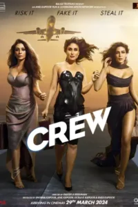 Download Crew (2024) WEB-DL Hindi Movie 480p & 720p & 1080p Esub