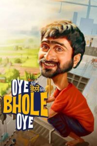 Download Oye Bhole Oye (2024) WEB-DL Punjabi Movie 480p & 720p & 1080p ESub