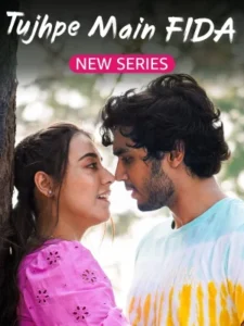 Download Tujhpe Main Fida 2024 (Season 1) WEB-DL Hindi 480p & 720p & 1080p Esub Amazon miniTV WEB Series