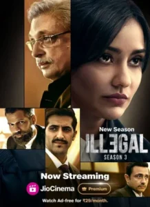 Download Illegal 2024 (Season 3) WEB-DL Hindi 480p & 720p & 1080p JioCinema WEB Series