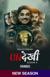 Download Undekhi 2024 (Season 3) WEB-DL Hindi 480p & 720p & 1080p Esub SonyLIV WEB Series