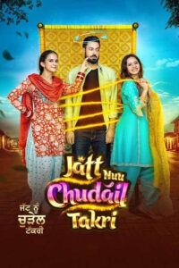 Download Jatt Nuu Chudail Takri (2024) WEB-DL Punjabi Movie 480p & 720p & 1080p Esub