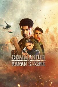 Download Commander Karan Saxena 2024 (Season 1) WEB-DL Hindi 720p & 1080p Esub HotStar Web Series