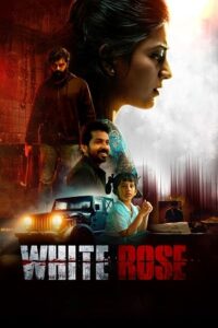 Download White Rose (2024) WEB-DL Dual Audio [Hindi-Tamil] 480p & 720p & 1080p Esub
