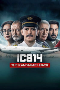 Download IC 814: The Kandahar Hijack (Season 1) WEB-DL Hindi 480p | 720p | 1080p ESub NetFlix WEB Series
