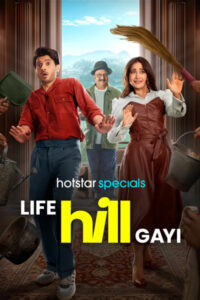 Download Life Hill Gayi (Season 1) WEB-DL 480p & 720p & 1080p ESub, Multi Audio [Hindi + Tamil + Telugu + Malayalam + Kannada] Hotstar WEB Series