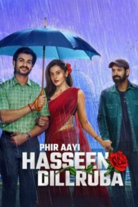 Download Phir Aayi Hasseen Dillruba (2024) WEB-DL 480p & 720p & 1080p Esub, Multi Audio [Hindi-English-Tamil-Telugu-Spanish-Portuguese]