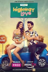 Download Highway Love (2024 (Season 1-2) WEB-DL Hindi 480p & 720p & 1080p Esub Amazon MiniTV WEB Series