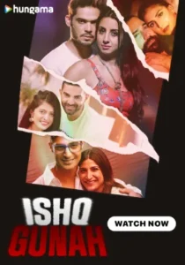 Download Ishq Gunah 2024 (Season 1) Hindi 480p & 720p & 1080p Esub Hungama Originals WEB Series