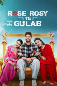 Download Rose Rosy Te Gulab (2024) WEB-DL Punjabi Movie 480p, 720p & 1080p Esub