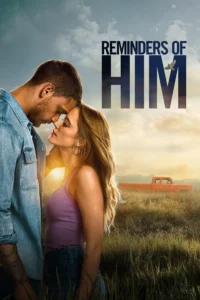 Download Reminders of Him (2026) AMZN WEB-DL Dual Audio [Hindi (DD 5.1) English] 480p & 720p & 1080p ESub