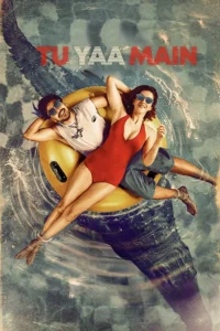 Download Tu Yaa Main (2026) NF WEB-DL Hindi Movie (DD 5.1) 480p & 720p & 1080p & 4K 2160p ESub