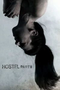 [18+] Download Hostel: Part 2 (2007) BluRay Dual Audio {Hindi (DD 2.0) & English} 480p & 720p & 1080p Esub