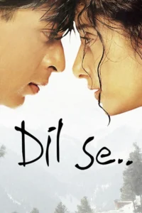 Download Dil Se.. (1998) NF WEB-DL Hindi Movie (DDP 5.1) 480p & 720p & 1080p ESub