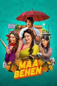 Download Maa Behen (2026) NF WEB-DL Hindi Movie (DD 5.1) 480p & 720p & 1080p ESub