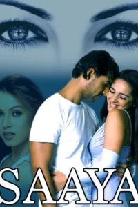 Download Saaya (2003) Ai Upscale DVDRip Hindi Movie (DD 5.1) 480p & 720p & 1080p ESub